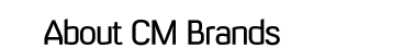 About CM brands